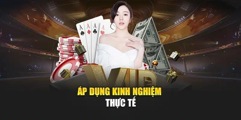 Áp dụng kinh nghiệm thực tế