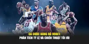 Cá Cược Bóng Rổ V9bet: Phân Tích Tỷ Lệ Và Chiến Thuật Tối Ưu