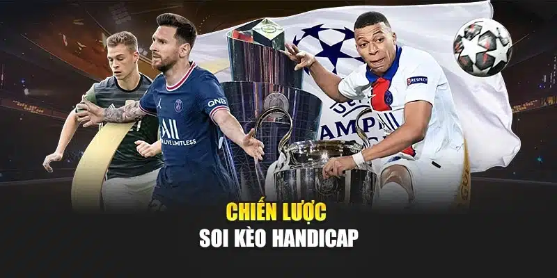 Chiến lược soi kèo handicap