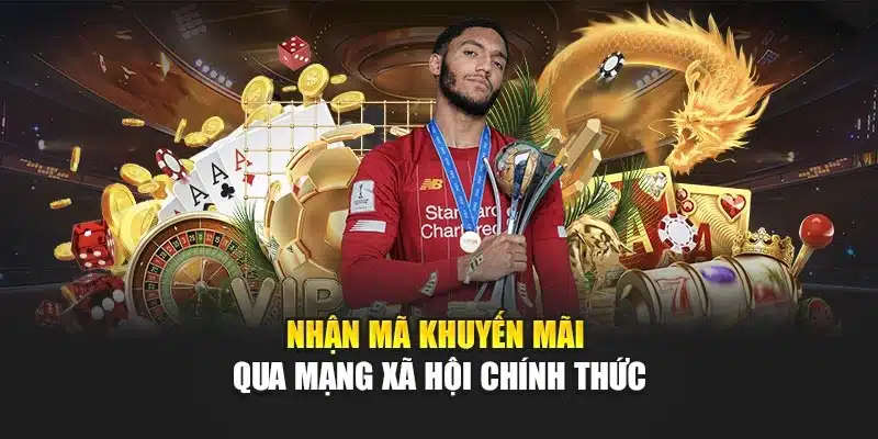 Nhận mã khuyến mãi qua mạng xã hội chính thức