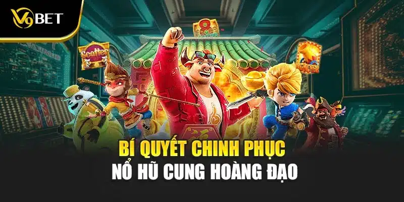 Bí quyết chinh phục nổ hũ cung hoàng đạo