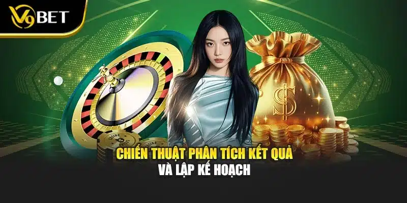 Game Bài Kiếm Tiền Thật - Thưởng Nhanh Tại Nhà Cái V9bet 3 Chiến thuật phân tích kết quả và lập kế hoạch