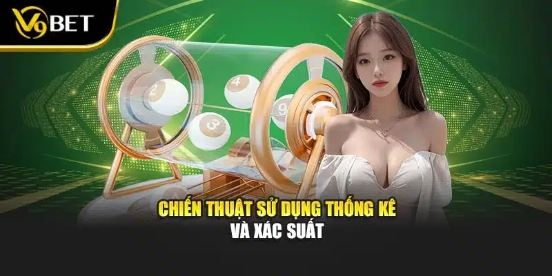 Dàn Đề 10 Số Siêu Chuẩn, Thắng Lớn Ngay Hôm Nay Cùng V9bet 2 Chiến thuật sử dụng thống kê và xác suất