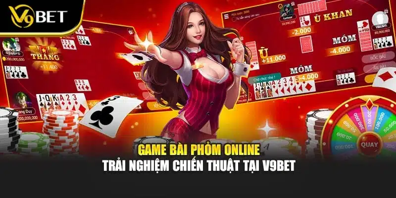 Game Bài Phỏm Online – Trải Nghiệm Chiến Thuật Tại V9bet