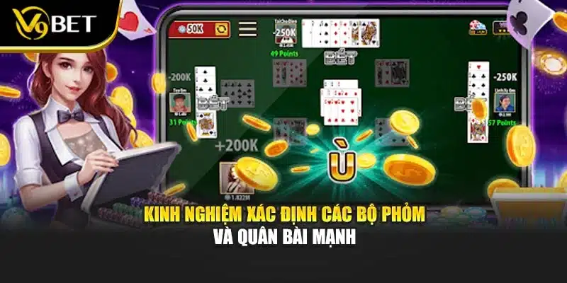 Kinh nghiệm xác định các bộ phỏm và quân bài mạnh