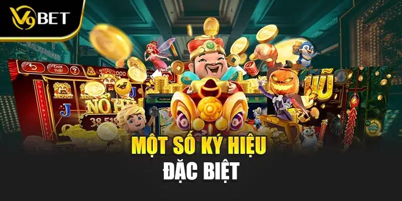 Nổ Hũ Thần Tài Gõ Cửa V9BET – Game Quay Hot Nhất Trong 2025 3 Một số kí hiệu đặc biệt