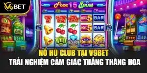 Nổ Hũ Club Tại V9bet - Trải Nghiệm Cảm Giác Thắng Thăng Hoa