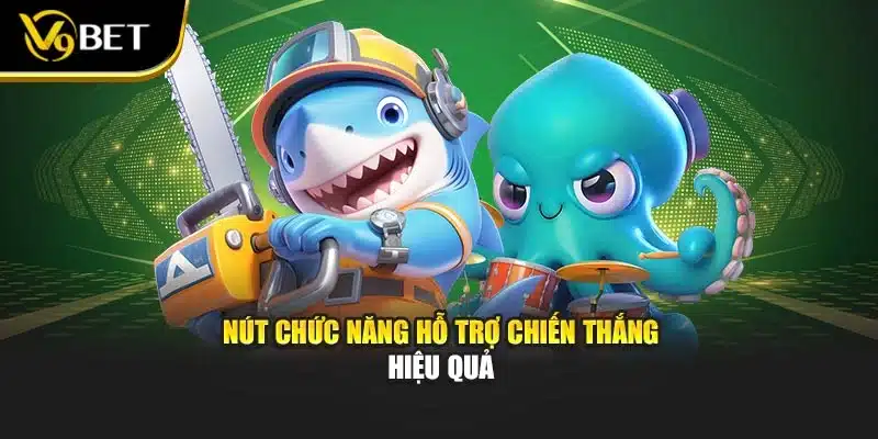Nút chức năng hỗ trợ chiến thắng hiệu quả