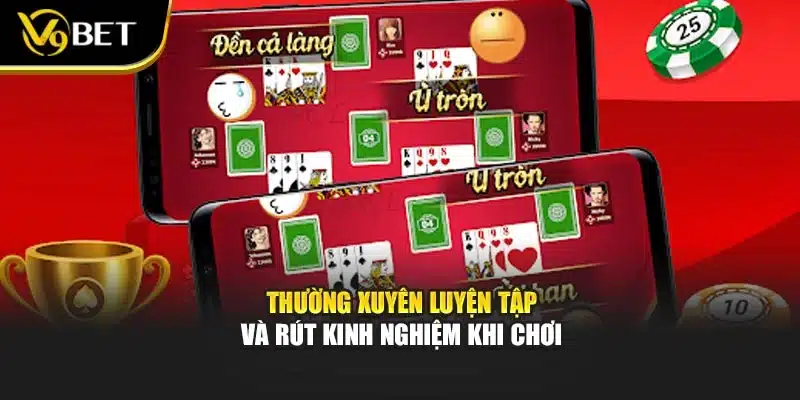Thường xuyên luyện tập và rút kinh nghiệm khi chơi